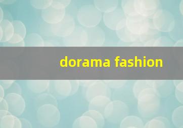 dorama fashion